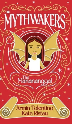 Mythwakers: The Manananggal by Ristau, Kate