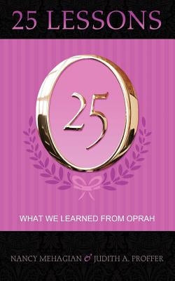 25 Lessons What We Learned from Oprah by Mehagian, Nancy