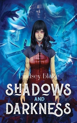 Shadows and Darkness by Blake, Lindsey