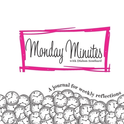 Monday Minutes by Southard, Diahan