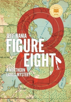 Figure Eight: A Northern Lakes Mystery by Nania, Jeff