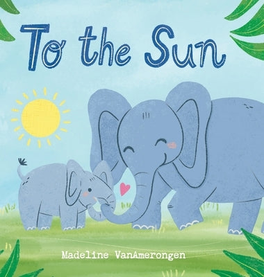To the Sun by Vanamerongen, Madeline