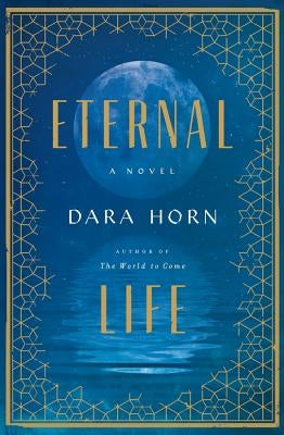 Eternal Life by Horn, Dara