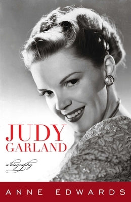 Judy Garland: A Biography by Edwards, Anne