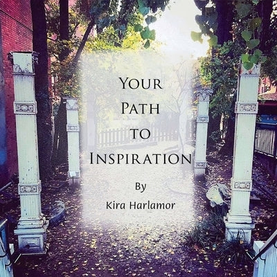 Your Path to Inspiration by Harlamor, Kira