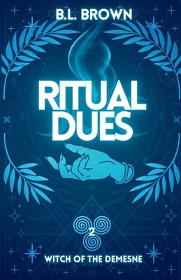 Ritual Dues by Brown, B. L.