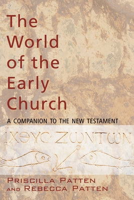 The World of the Early Church by Patten, Priscilla