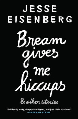 Bream Gives Me Hiccups by Eisenberg, Jesse