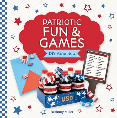 Patriotic Fun & Games by Miller, Bethany