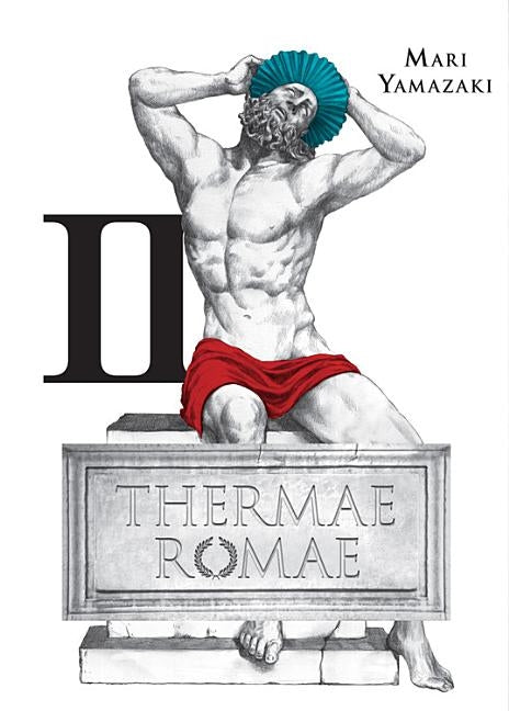 Thermae Romae, Volume 2 by Yamazaki, Mari