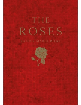 The Roses by Rilke, Rainer Maria