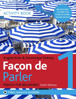 Façon de Parler 1 French for Beginners 6ed Activity Book by Aires, Angela