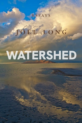 Watershed: Essays by Long, Joel