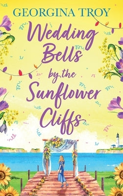Wedding Bells by the Sunflower Cliffs by Troy, Georgina