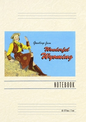 Vintage Lined Notebook Greetings from Wonderful Wyoming, Waving Cowgirl by Found Image Press