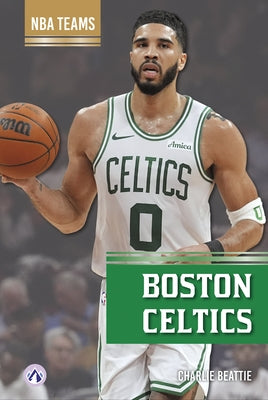 Boston Celtics by Beattie, Charlie