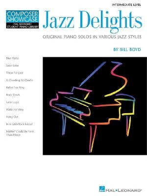 Jazz Delights: Intermediate Level Composer Showcase by Boyd, Bill