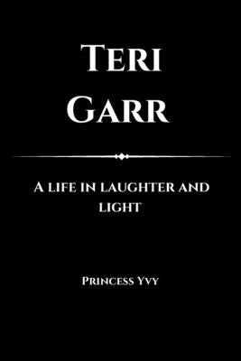 Teri Garr: A life in laughter and light by Yvy, Princess