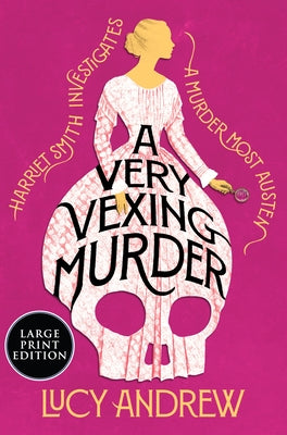 A Very Vexing Murder: Harriet Smith Investigates by Andrew, Lucy