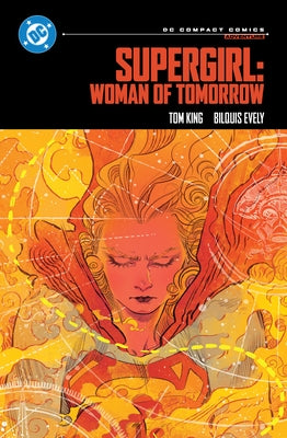 Supergirl: Woman of Tomorrow: DC Compact Comics by King, Tom