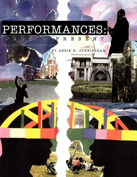 Performances: Past and Present by Cunningham, Annie K.