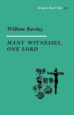Many Witnesses, One Lord by Barclay, William