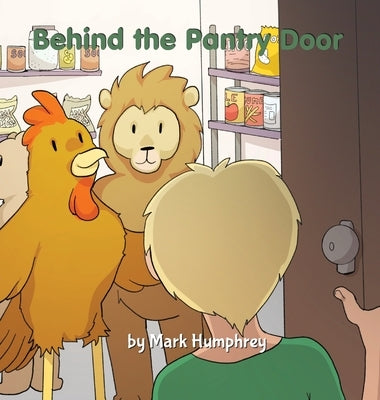 Behind the Pantry Door by Humphrey, Mark