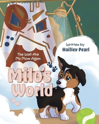 Milo's World: The Wall Ate My Mom Again by Pearl, Hailley