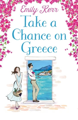 Take a Chance on Greece by Kerr, Emily