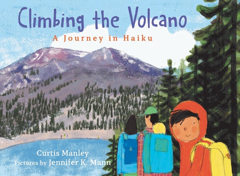 Climbing the Volcano: A Journey in Haiku by Manley, Curtis