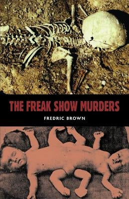 The Freakshow Murders by Brown, Fredric