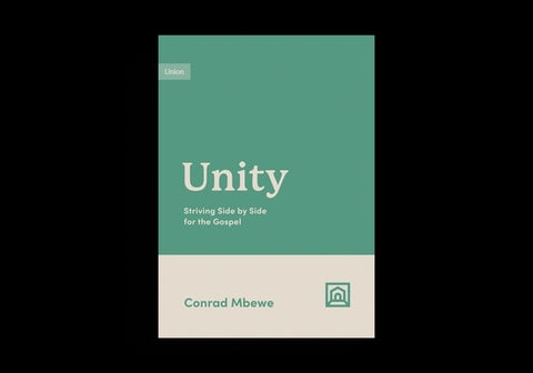 Unity: Striving Side by Side for the Gospel by Mbewe, Conrad