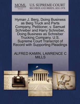 Hyman J. Berg, Doing Business as Berg Truck and Parts Company, Petitioner, V. Samuel Schreiber and Harry Schreiber, Doing Business as Schreiber Trucki by Kamin, Alfred