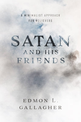 Satan and His Friends by Gallagher, Edmon L.
