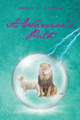 A Warrior's Path by Brown, David T.
