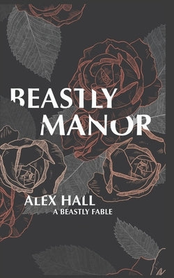 Beastly Manor by Hall, Alex