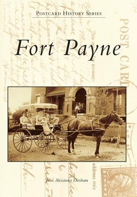 Fort Payne by Dersham, John Alexander
