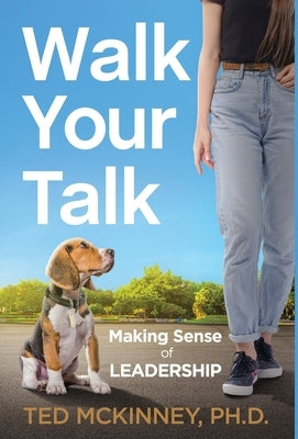 Walk Your Talk by McKinney, Ted