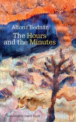 The Hours and the Minutes by Bedn&#195;&#161;r, Alfonz