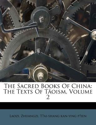 The Sacred Books of China: The Texts of Taoism, Volume 2 by Zhuangzi