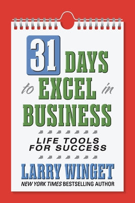 31 Days to Excel in Business: Life Tools for Success by Winget, Larry