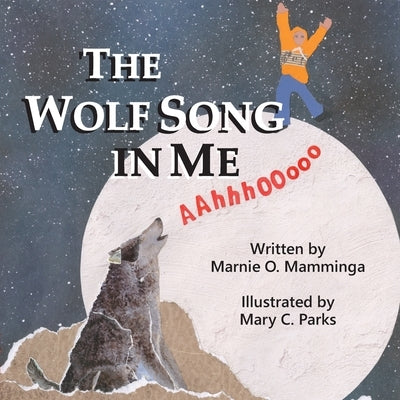The Wolf Song in Me by Mamminga, Marnie O.