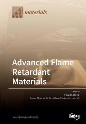 Advanced Flame Retardant Materials by Laoutid, Fouad