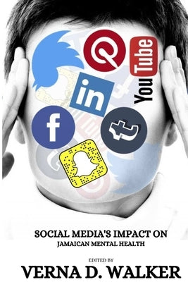 Social Media's Impact on Jamaican Mental Health by D. Walker, Verna
