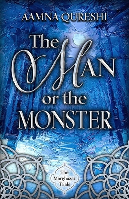 The Man or the Monster by Qureshi, Aamna