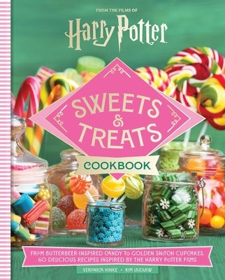 Harry Potter Sweets and Treats Cookbook [Official Cookbook]: From Butterbeer-Inspired Candy to Golden Snitch Cupcakes, 60 Delicious Recipes Inspired b by Hinke, Veronica