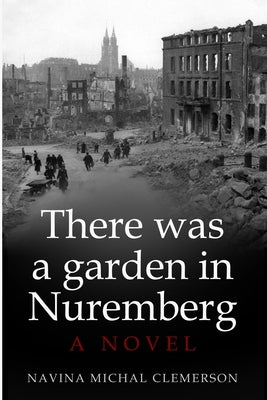There was a garden in Nuremberg by Clemerson, Navina Michal