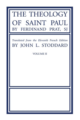 The Theology of Saint Paul, Volume 2 by Prat, Fernand Sj