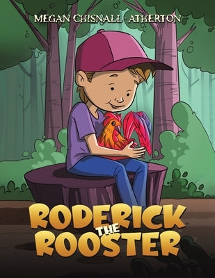 Roderick the Rooster by Chisnall-Atherton, Megan