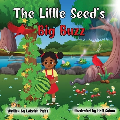 The Little Seed's Big Buzz by Pyles, Lakeish